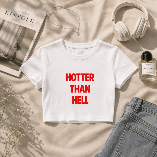 Hotter Than Hell | Baby Tee | DTG printed